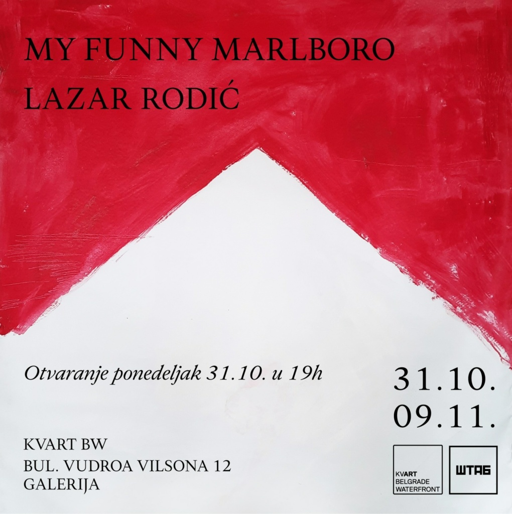 Izložba My funny Marlboro umetnika Lazara Rodića biće otvorena u ponedeljak, 31. oktobra u 19 časova u izložbenom prostoru KvArt BW.