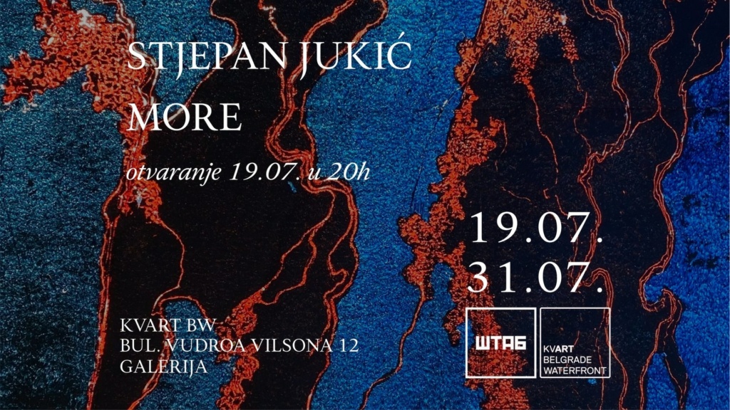 Izložba „More“ umetnika Stjepana Jukića biće otvorena u utorak, 19. jula, u 20 časova u izložbenom prostoru KvArt BW.