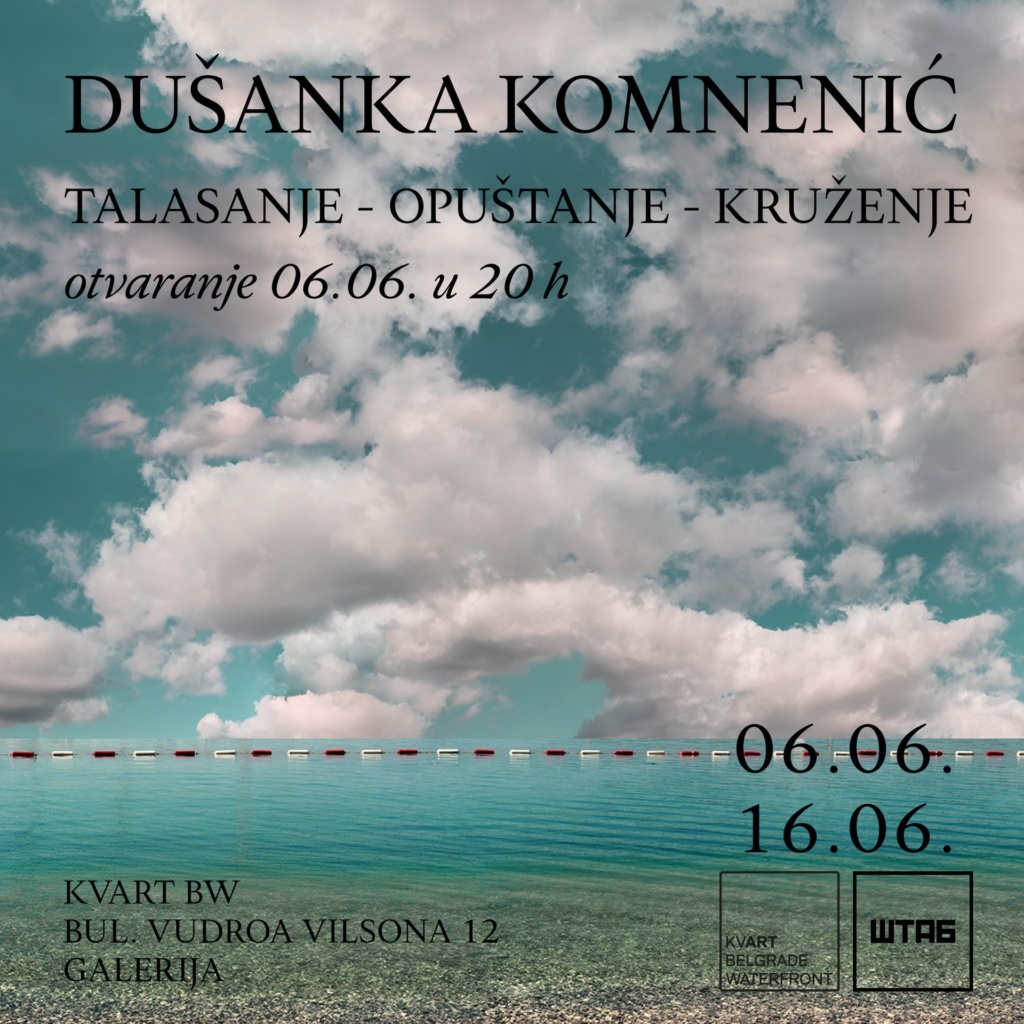 Izložba Talasanje – opuštanje – kruženje umetnice Dušanke Komnenić biće otvorena u ponedeljak, 6. juna, u 20 časova u izložbenom prostoru KvArt BW.