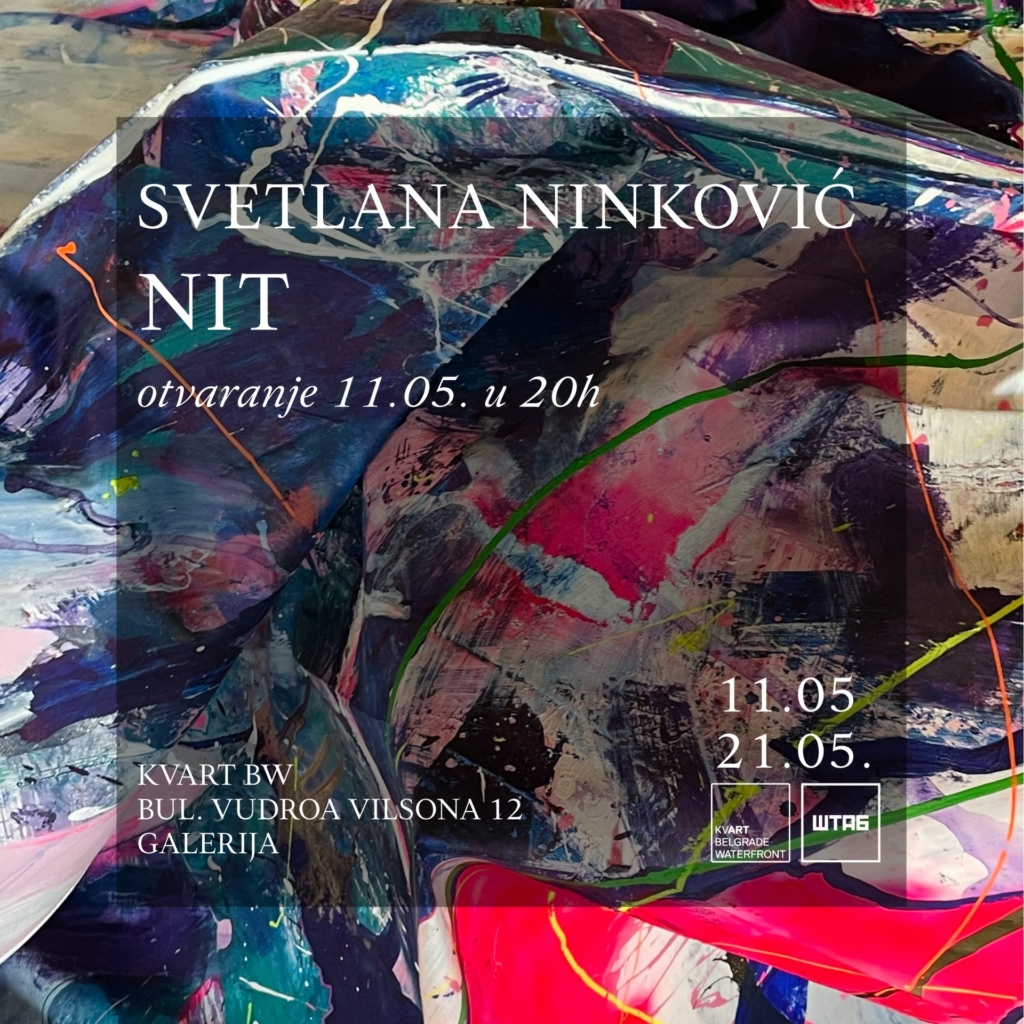 Izložba Nit umetnice Svetlane Ninković biće otvorena u sredu, 11. maja u 20 časova u izložbenom prostoru KvArt BW, na drugom spratu tržnog centra Galerija.